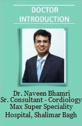 Dr. Naveen Bhamri, Sr. Consultant Interventional Cardiologist, India